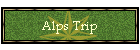 Alps Trip