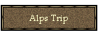 Alps Trip