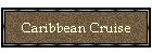 Caribbean Cruise